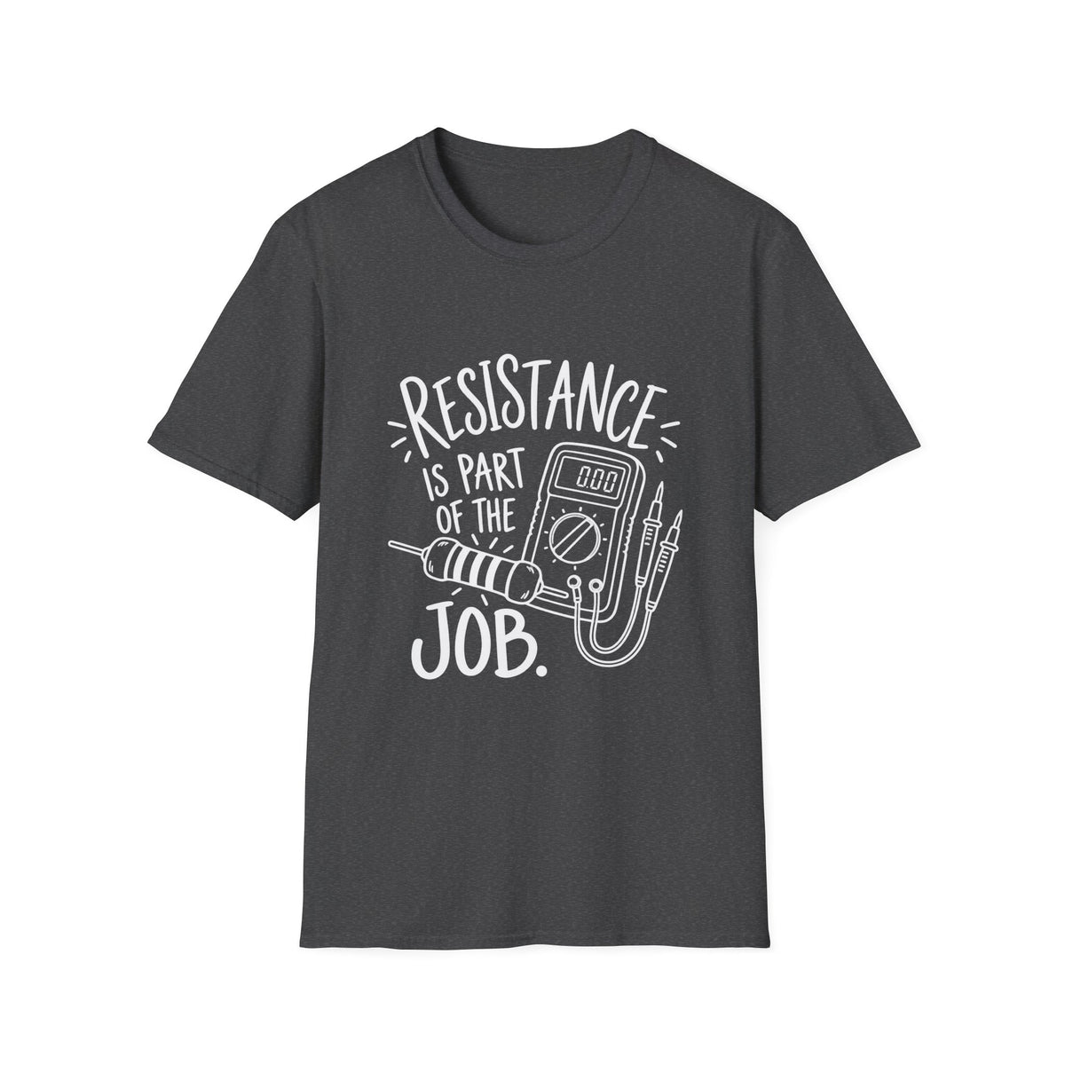 Electrician Gift | Resistance Is Part of the Job | Graphic Tee
