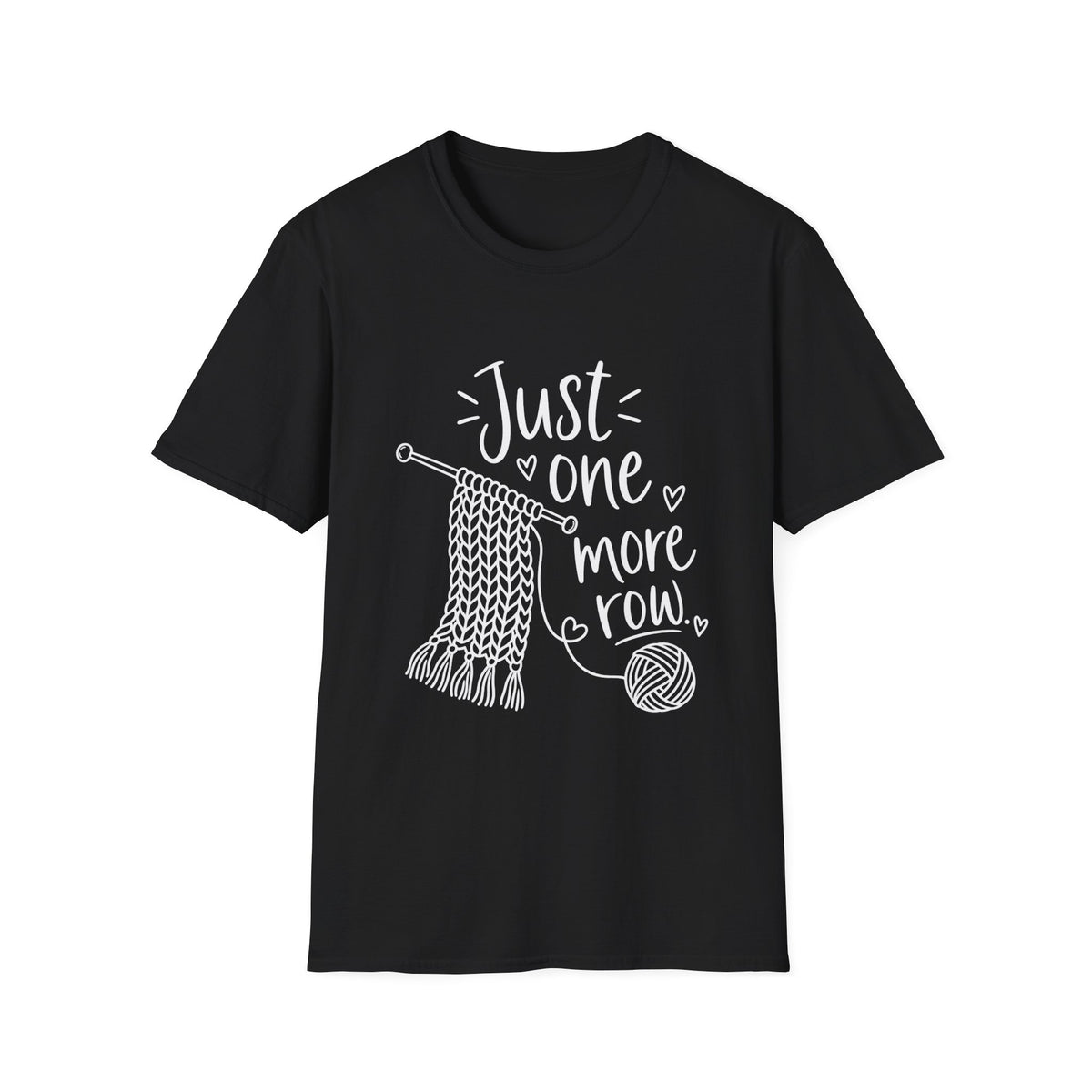 Knitting Gift | Just One More Row | Graphic Tee