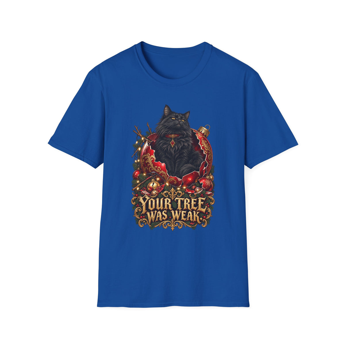 Your Tree Was Weak | Cat Lover Christmas T-Shirt