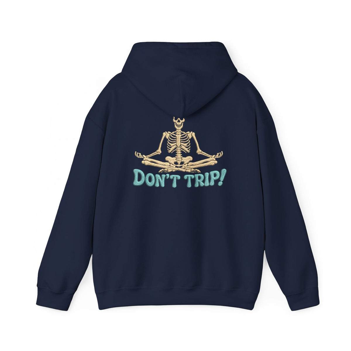 Don’t Trip! Meditating Skeleton Hoodie - Funny GTA 6 Inspired Front & Back Print