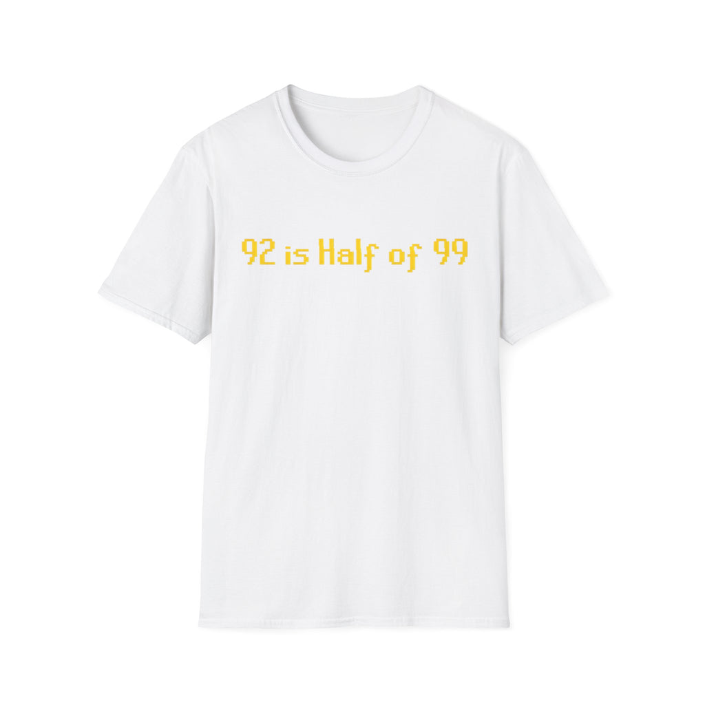 92 is Half of 99 - T-Shirt, Gamer / Gaming Humor Gamer Design
