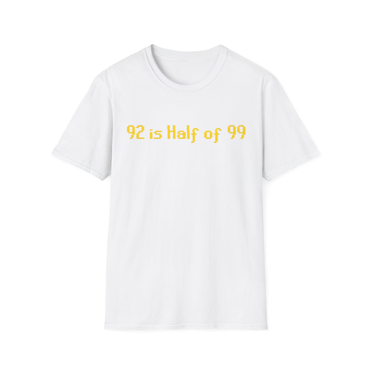 92 is Half of 99 - T-Shirt, Gamer / Gaming Humor Gamer Design