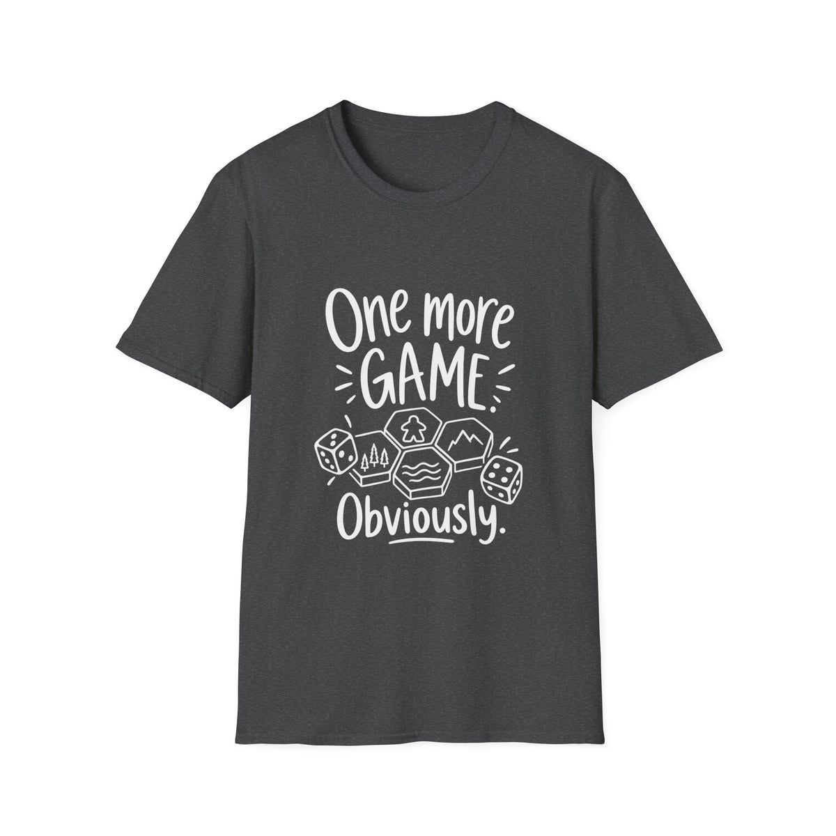 Board Gamer Gift | Dice Gamer Gift | One More Game, Obviously | Graphic Tee