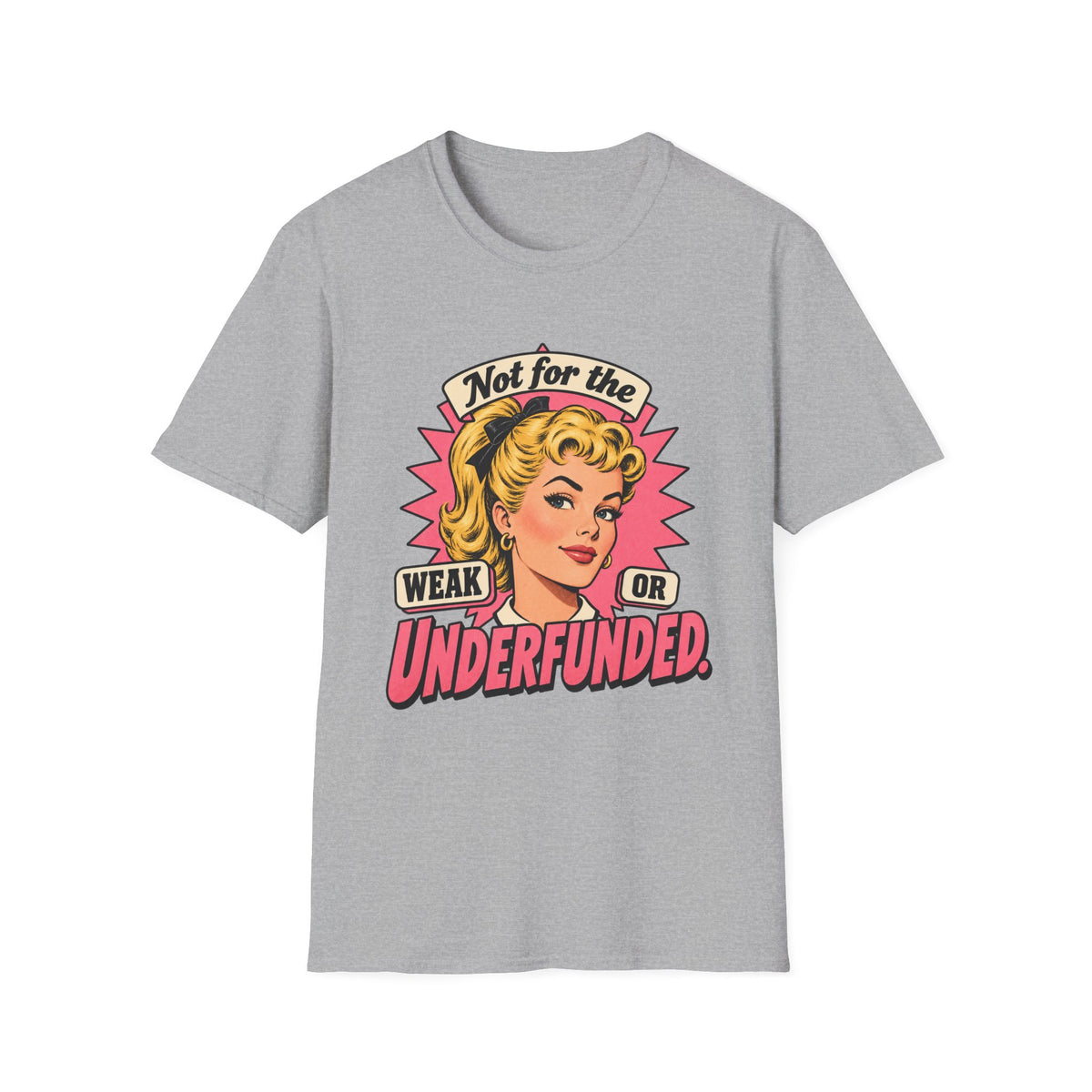 Not for the Weak or Underfunded | Retro Feminist Vintage Comic Tee