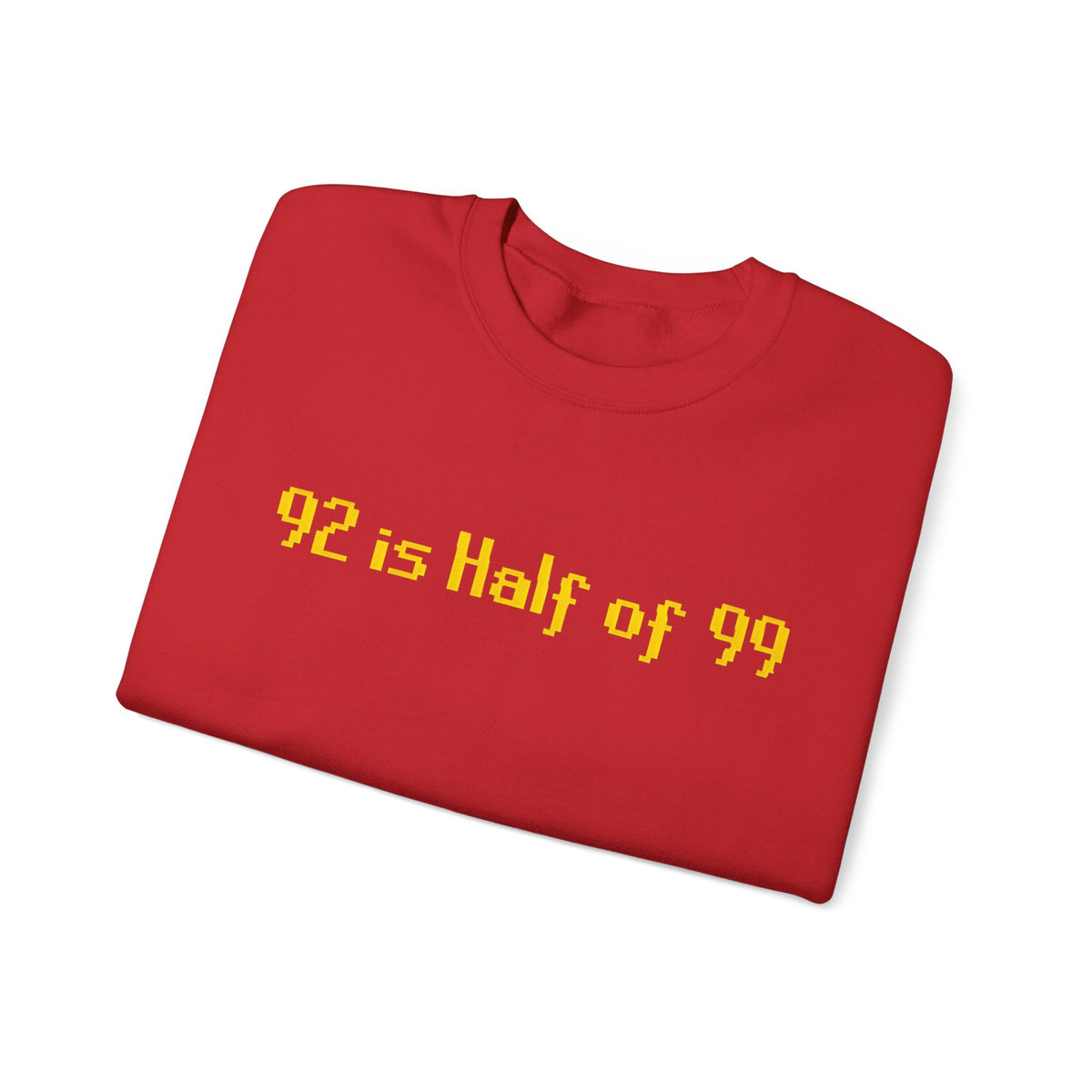 Crewneck Sweatshirt — "92 is Half of 99" Retro Yellow Text