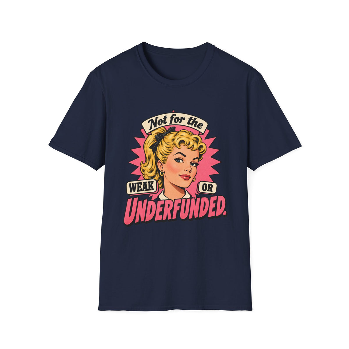 Not for the Weak or Underfunded | Retro Feminist Vintage Comic Tee