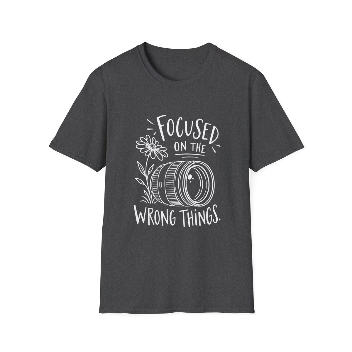 Photography Gift | Focused on the Wrong Things | Graphic Tee