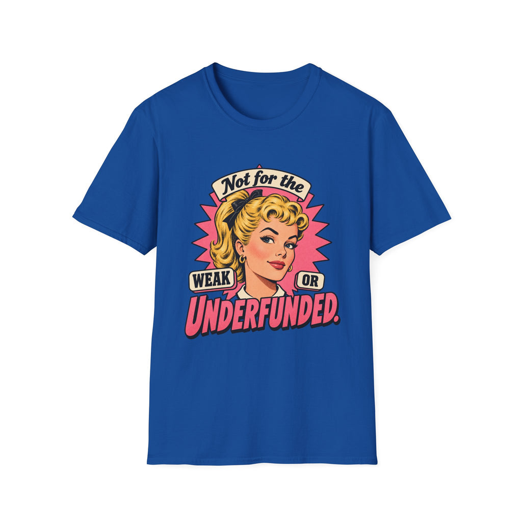 Not for the Weak or Underfunded | Retro Feminist Vintage Comic Tee