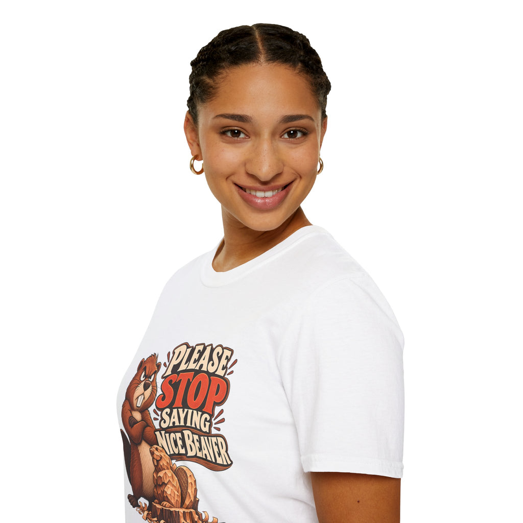 Please Stop Saying Nice Beaver | Funny Beaver Humour T-Shirt