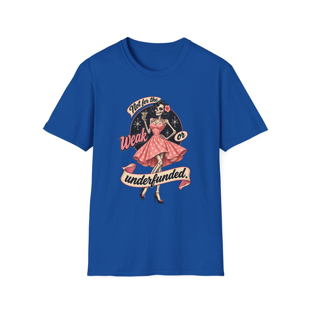 Not Too Weak | Weak or Underfunded | Retro Pin-Up Tee