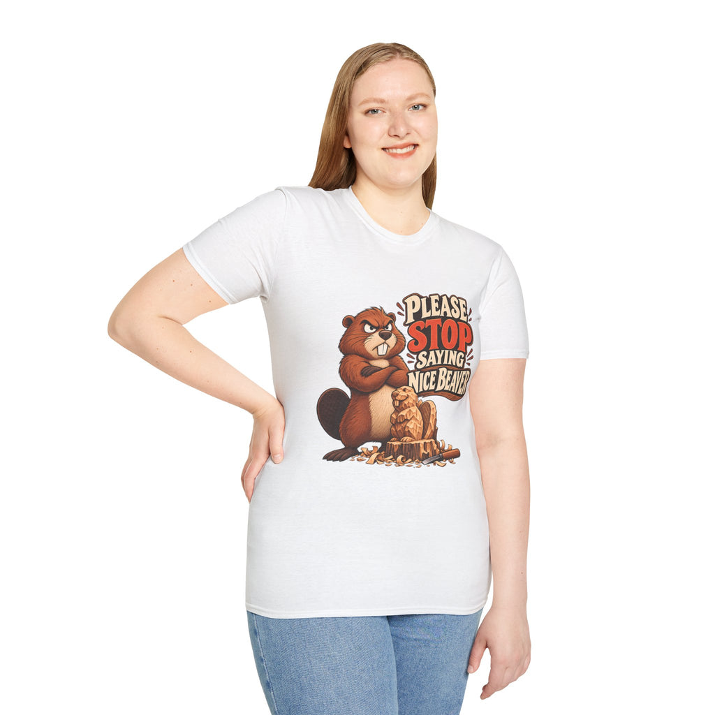 Please Stop Saying Nice Beaver | Funny Beaver Humour T-Shirt