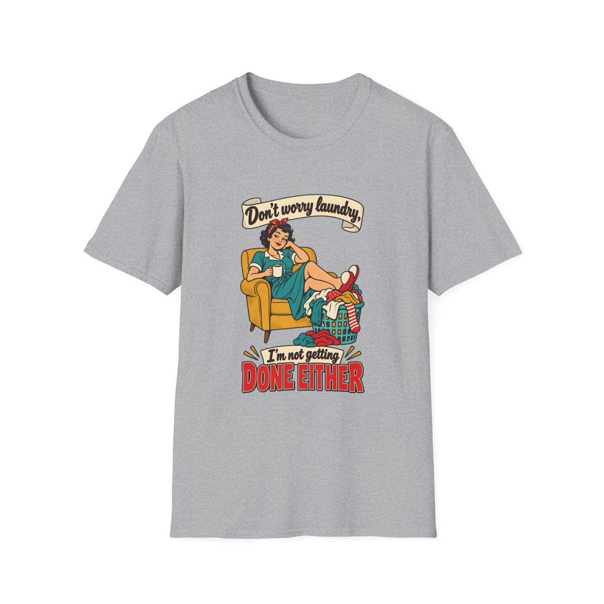 Laundry Day | Don’t Worry Laundry, I’m Not Getting Done Either | Retro Relaxed Tee