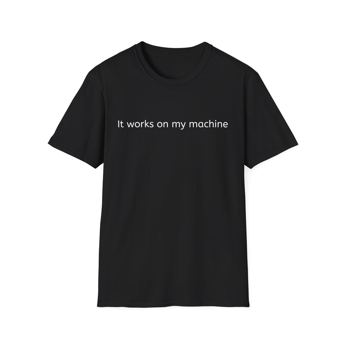 Works On My Machine T-Shirt — Funny Programmer Dev Tee, product image showing the front design.