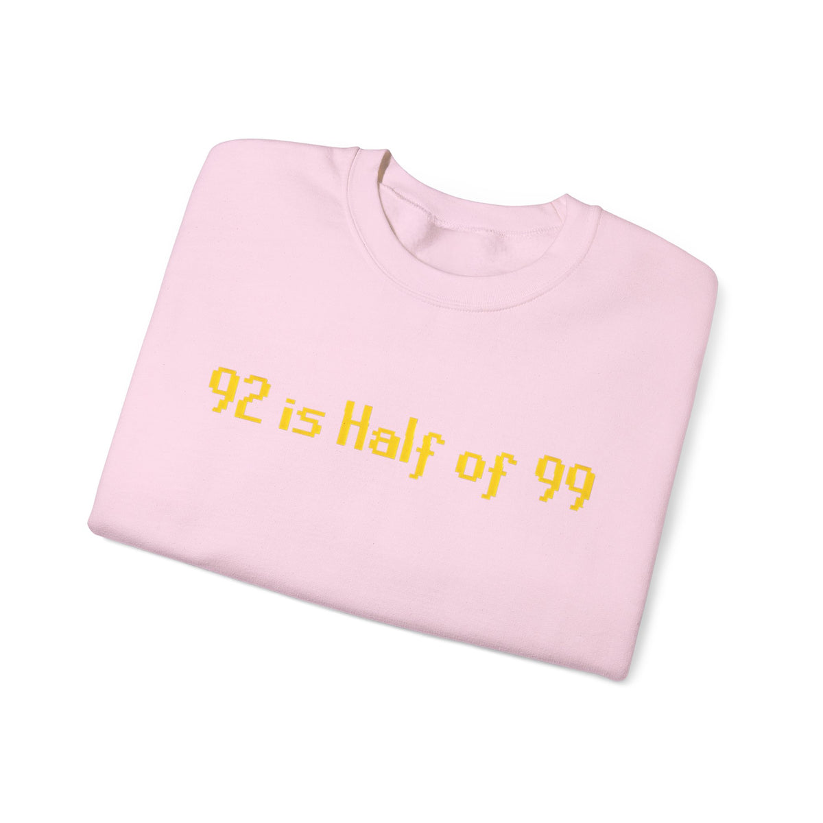 Crewneck Sweatshirt — "92 is Half of 99" Retro Yellow Text