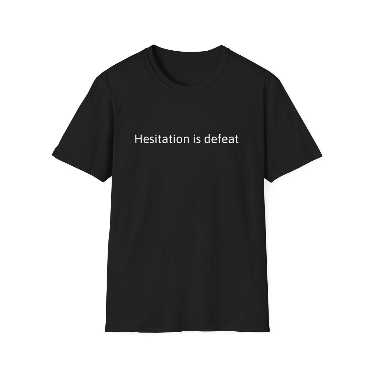 "Hesitation Is Defeat" Minimalist Motivational T‑Shirt