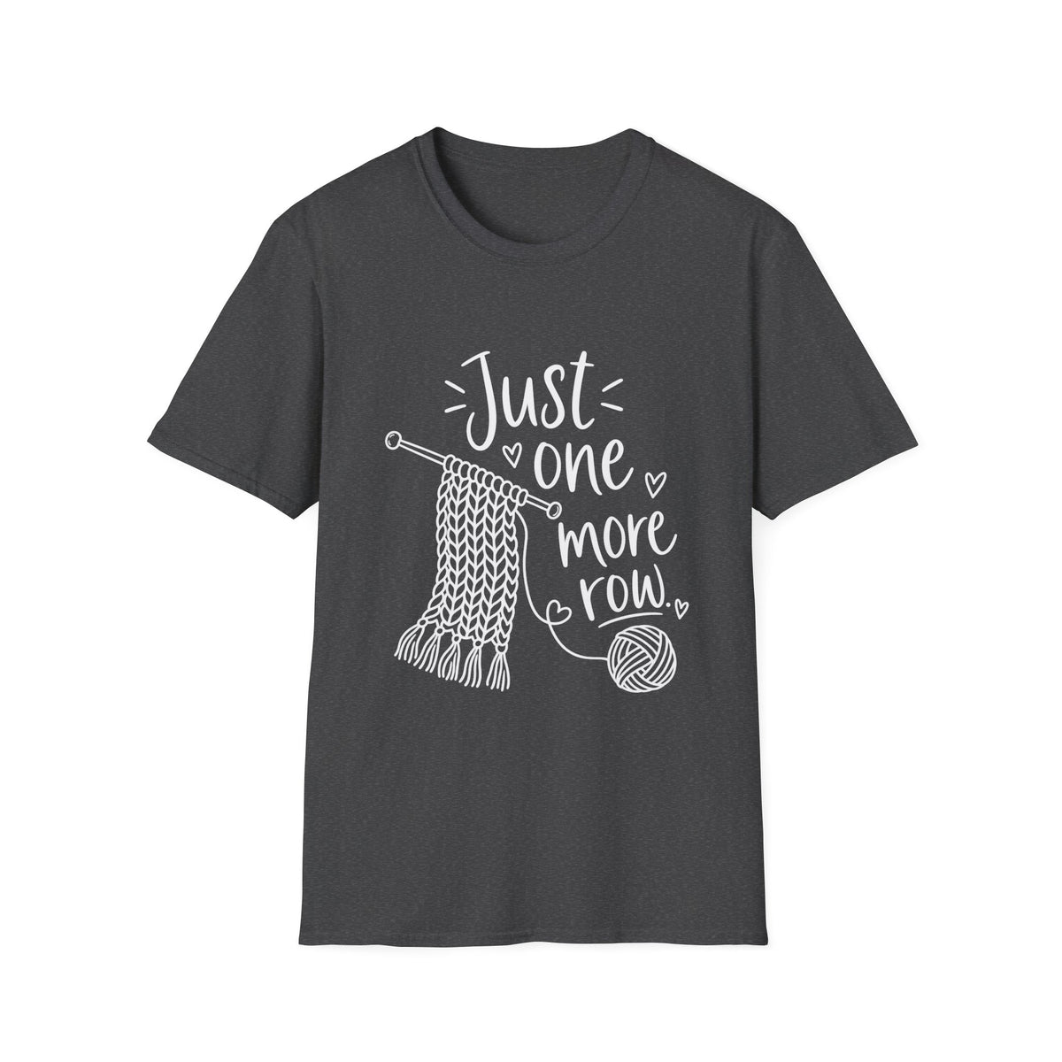 Knitting Gift | Just One More Row | Graphic Tee