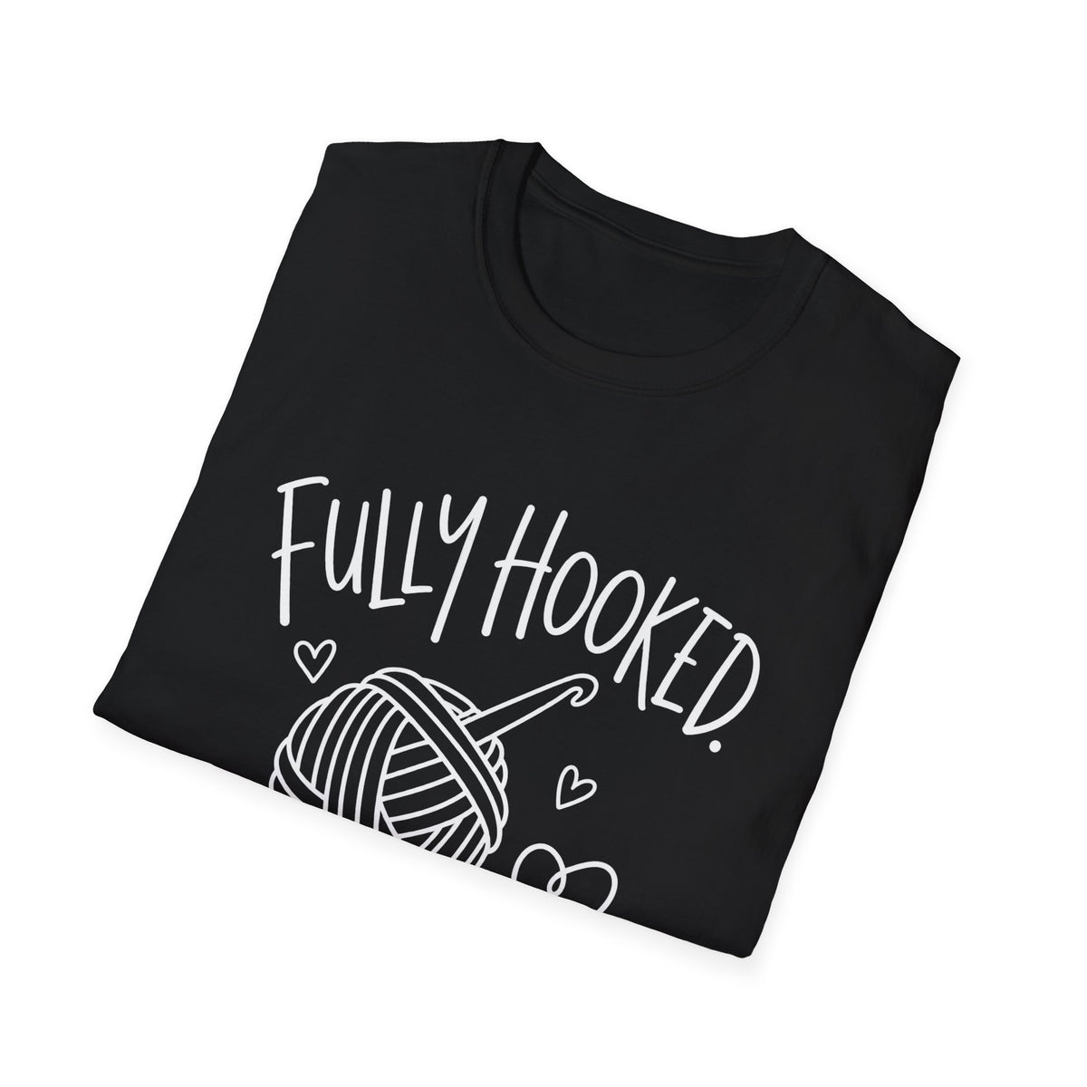 Knitting Gift | Fully Hooked, Slightly Tangled | Graphic Tee