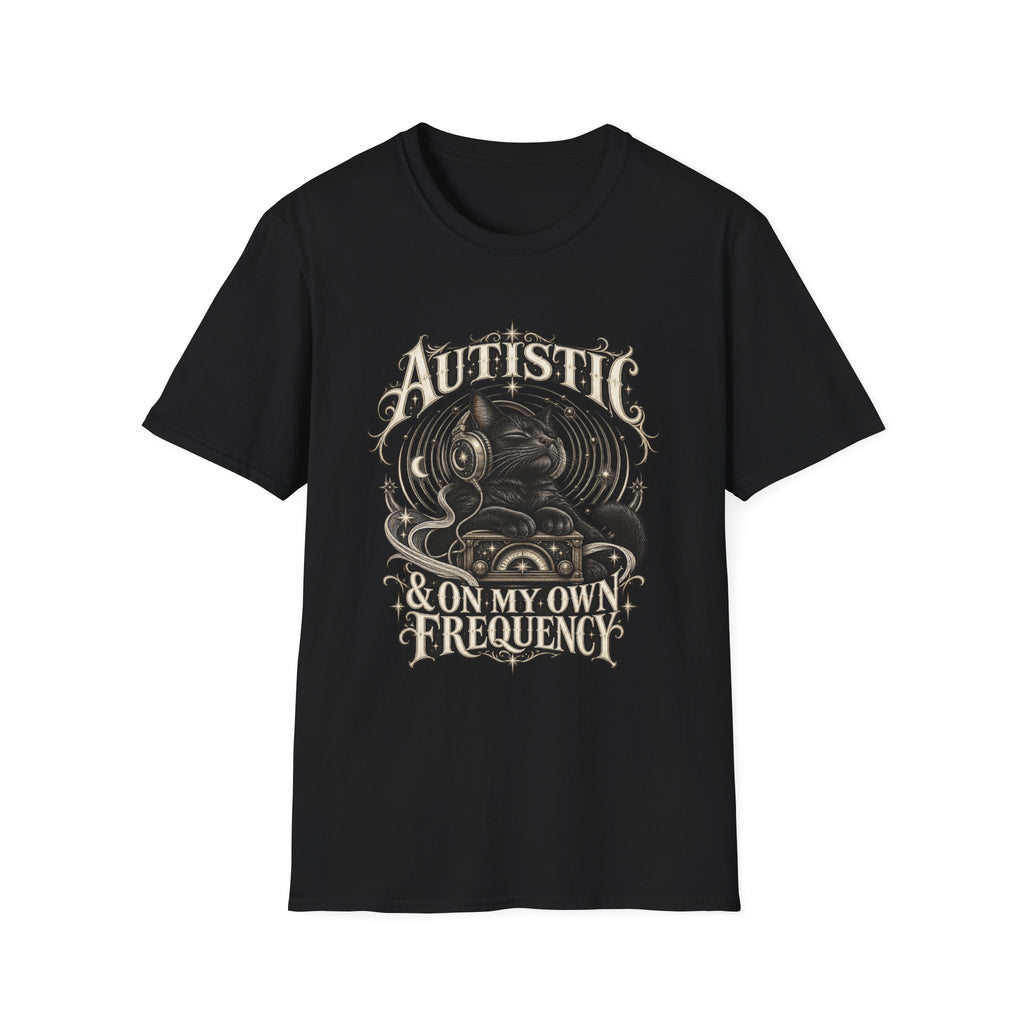 Autistic & On My Own Frequency T-Shirt