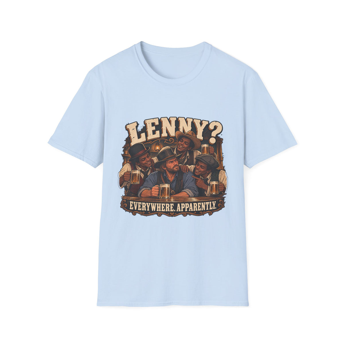 Lenny? Everywhere Apparently | Red Dead Redemption Gamer T-Shirt