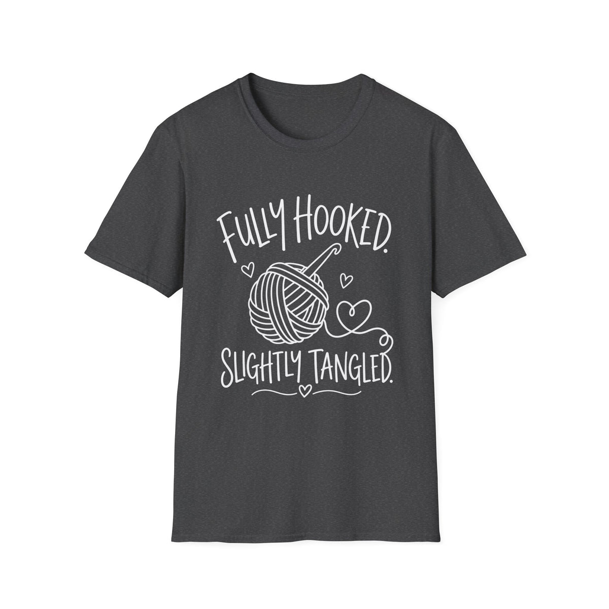 Knitting Gift | Fully Hooked, Slightly Tangled | Graphic Tee