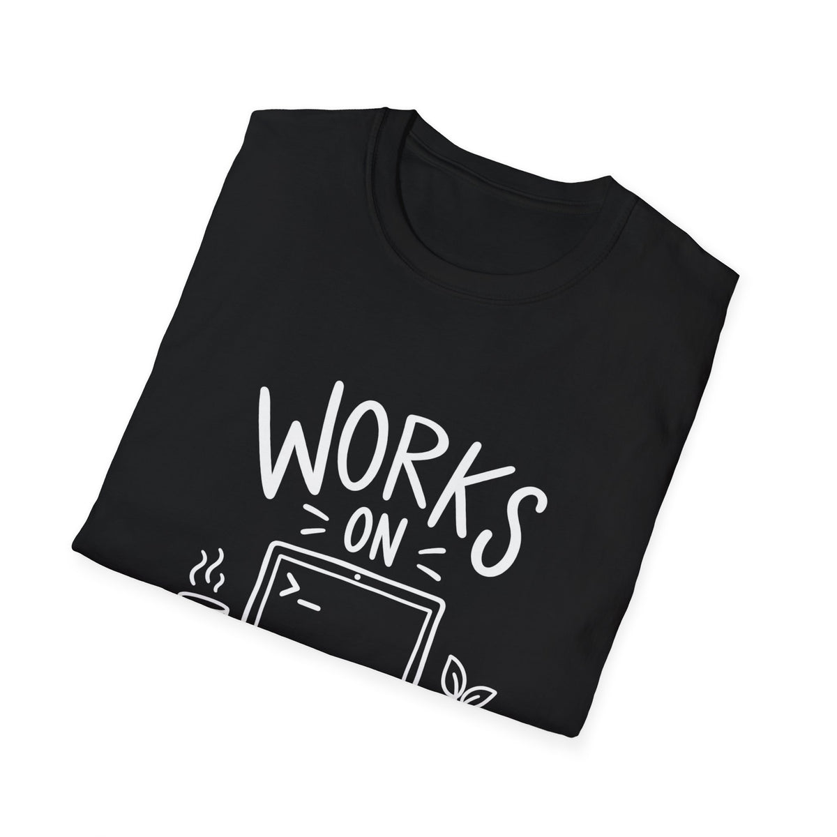 Developer Gift | Works On My Machine | Graphic Tee