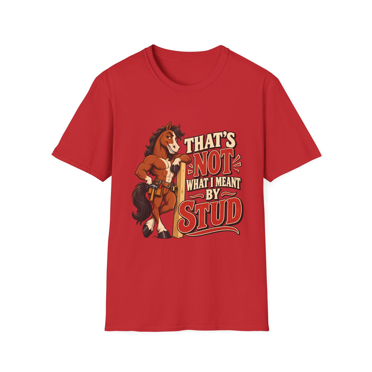 The Wrong Kind of Stud | Funny Horse Graphic T-Shirt