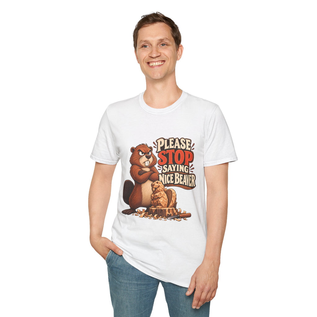 Please Stop Saying Nice Beaver | Funny Beaver Humour T-Shirt