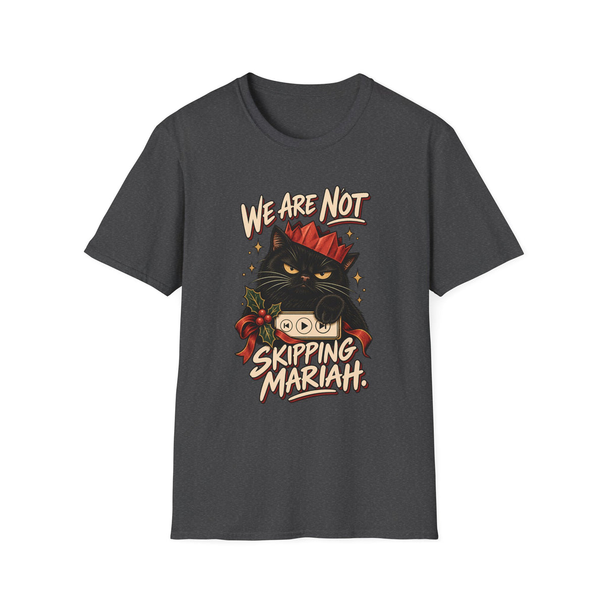 We Are Not Skipping Mariah | Mariah Carey Cat Fan Christmas Holiday Tee
