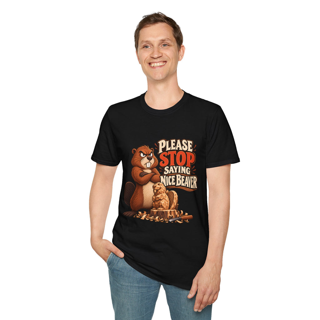 Please Stop Saying Nice Beaver | Funny Beaver Humour T-Shirt