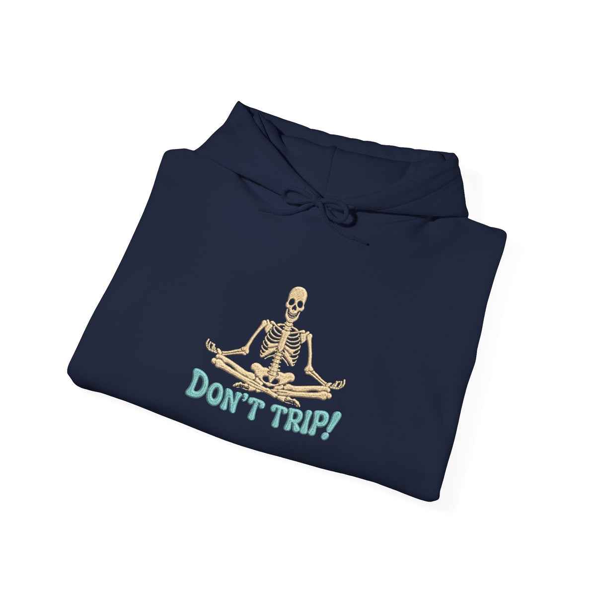 Don’t Trip! Meditating Skeleton Hoodie - Funny GTA 6 Inspired Front & Back Print