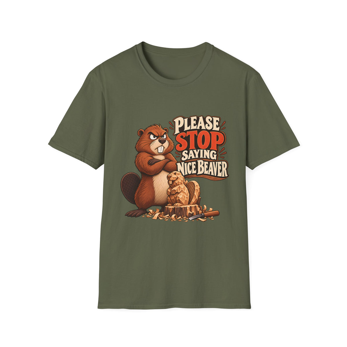 Please Stop Saying Nice Beaver | Funny Beaver Humour T-Shirt