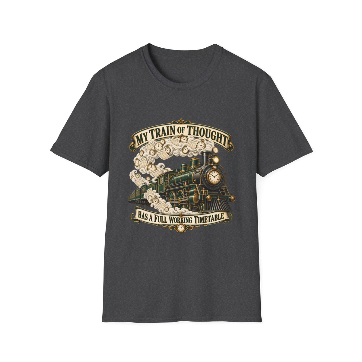 Train of Thought Vintage Steam Engine T-Shirt | My Train of Thought Has a Full Working Timetable