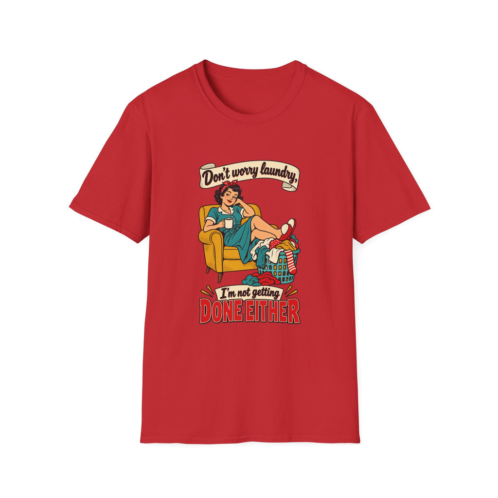 Laundry Day | Don’t Worry Laundry, I’m Not Getting Done Either | Retro Relaxed Tee