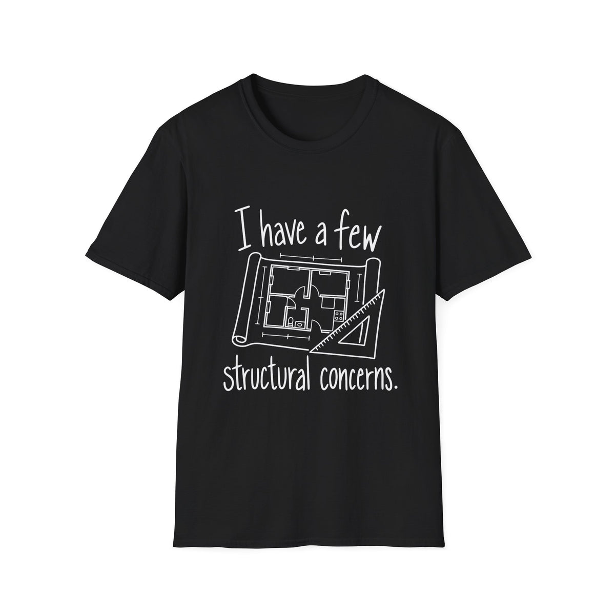 Structural Engineer Gift | I Have a Few Structural Concerns | Graphic Tee