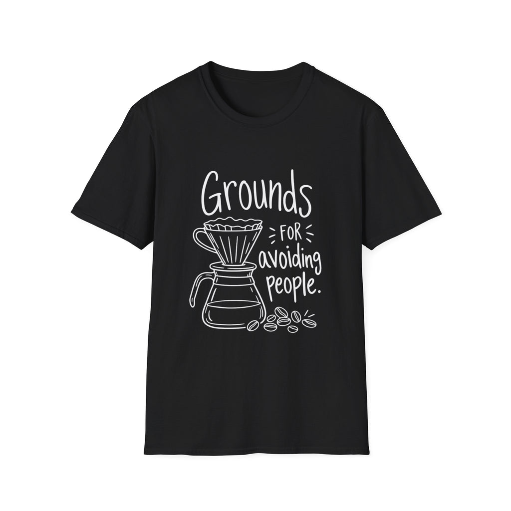 Coffee Lover Gift | Grounds for Avoiding People | Graphic Tee