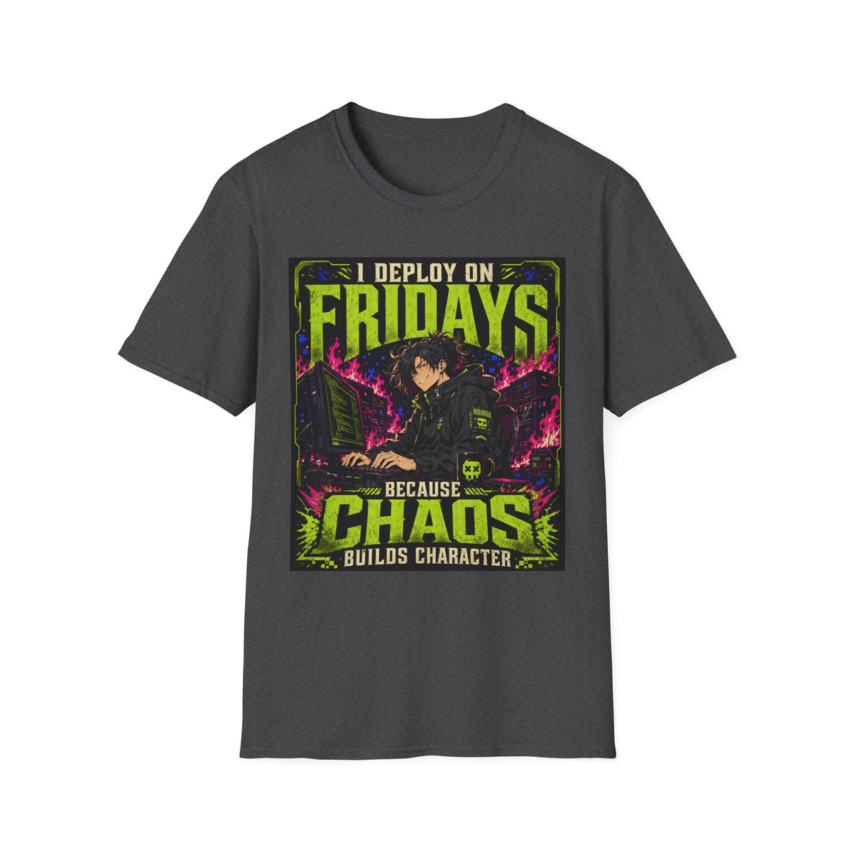 T-Shirt — "I Deploy on Fridays Because Chaos Builds Character" Anime Graphic Tee