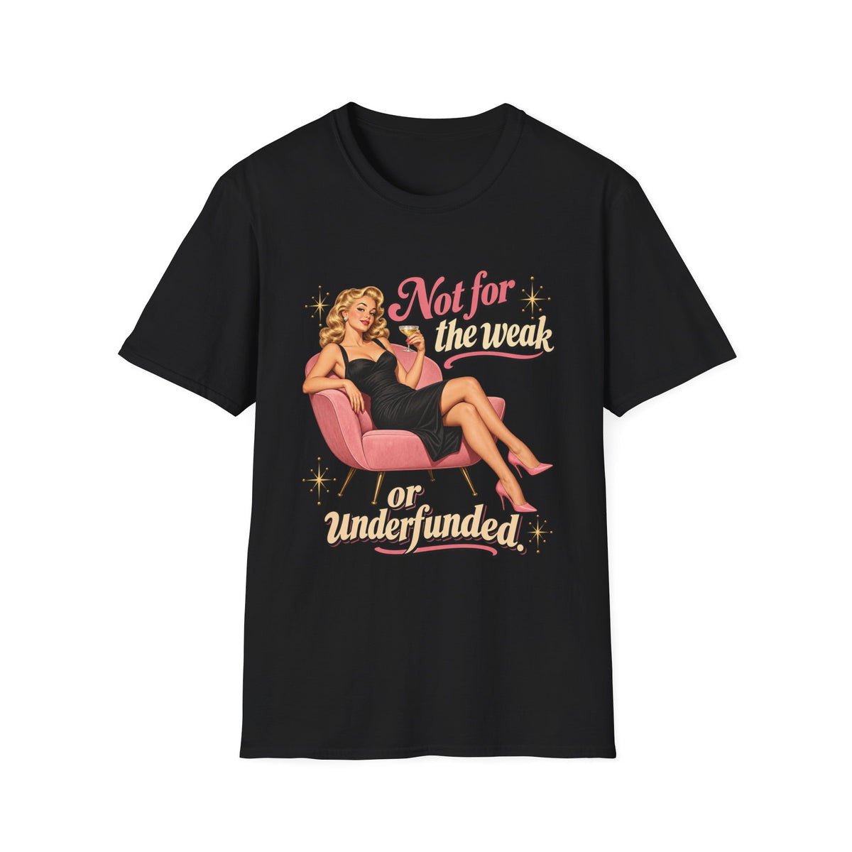 Not For The Weak or Underfunded | Vintage Pinup Tee