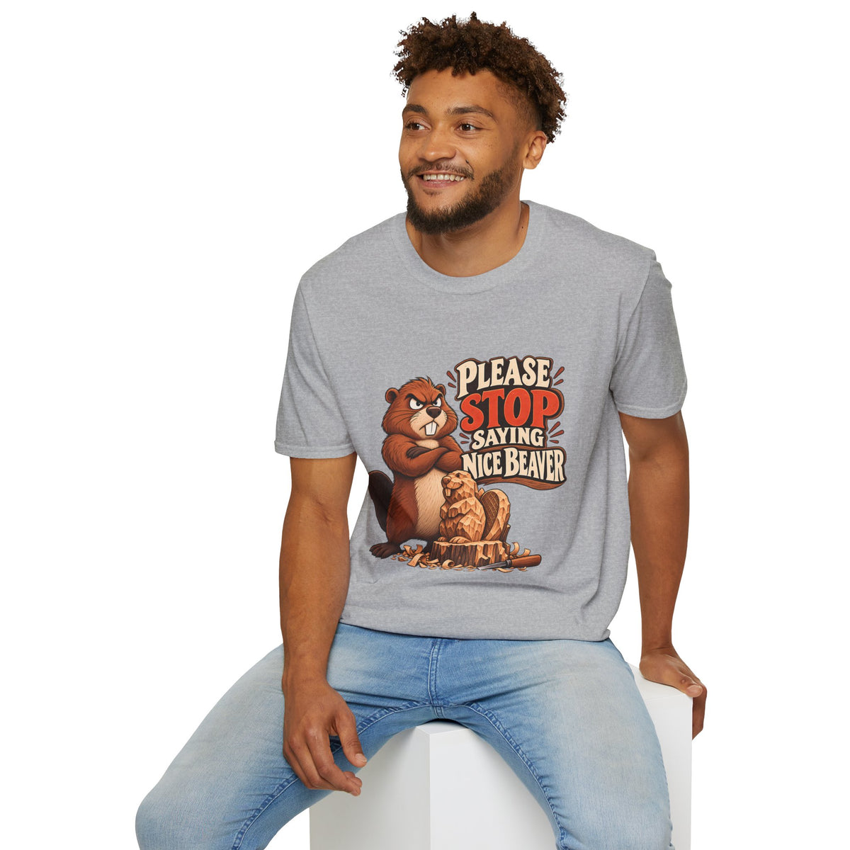 Please Stop Saying Nice Beaver | Funny Beaver Humour T-Shirt
