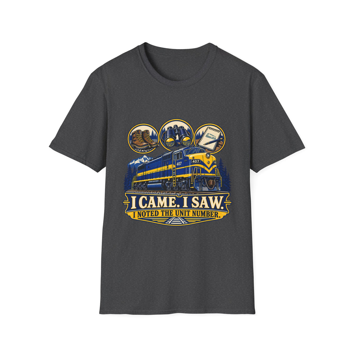 Train Spotting T-Shirt | I Came. I Saw. I Noted the Unit Number | Railfan Graphic Tee