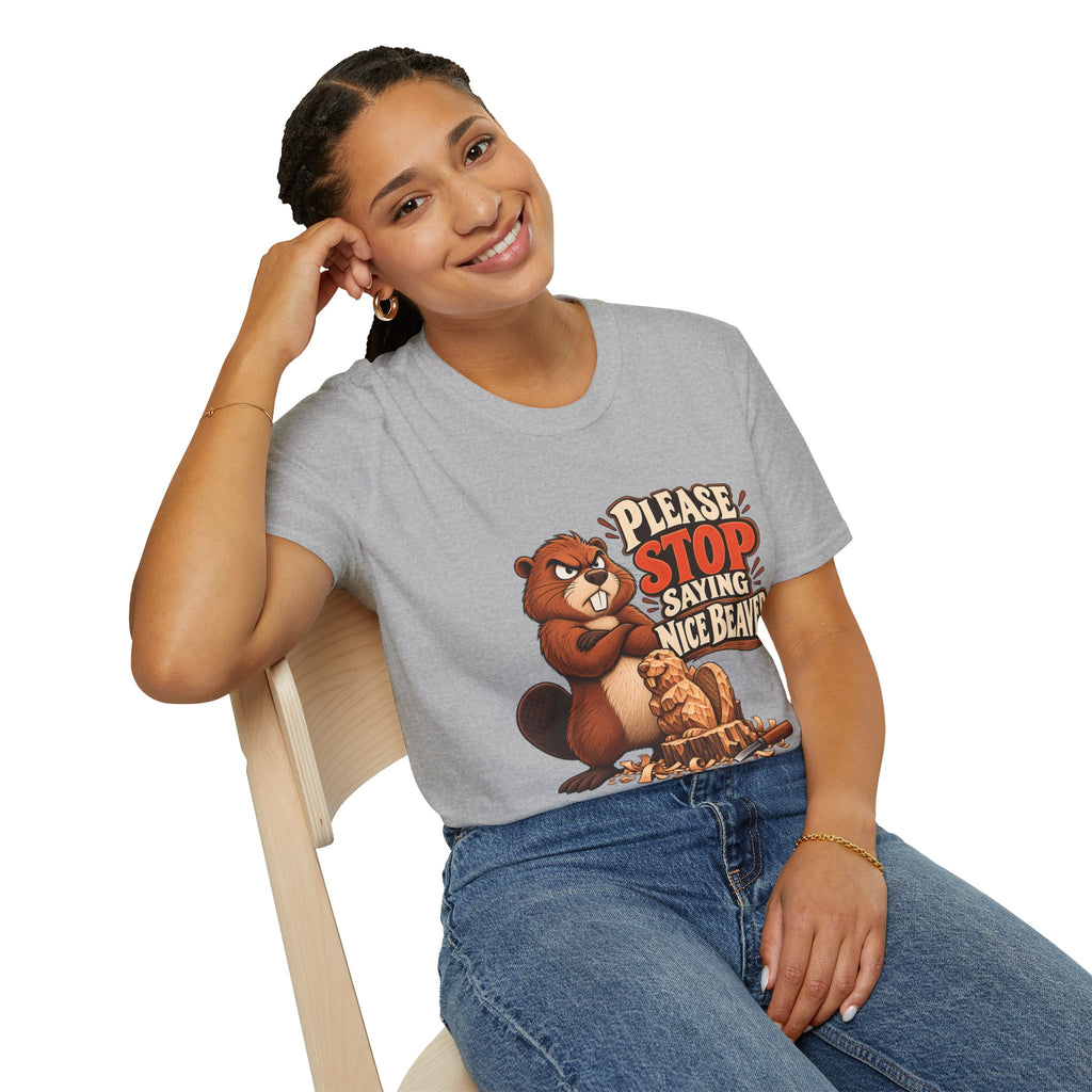 Please Stop Saying Nice Beaver | Funny Beaver Humour T-Shirt