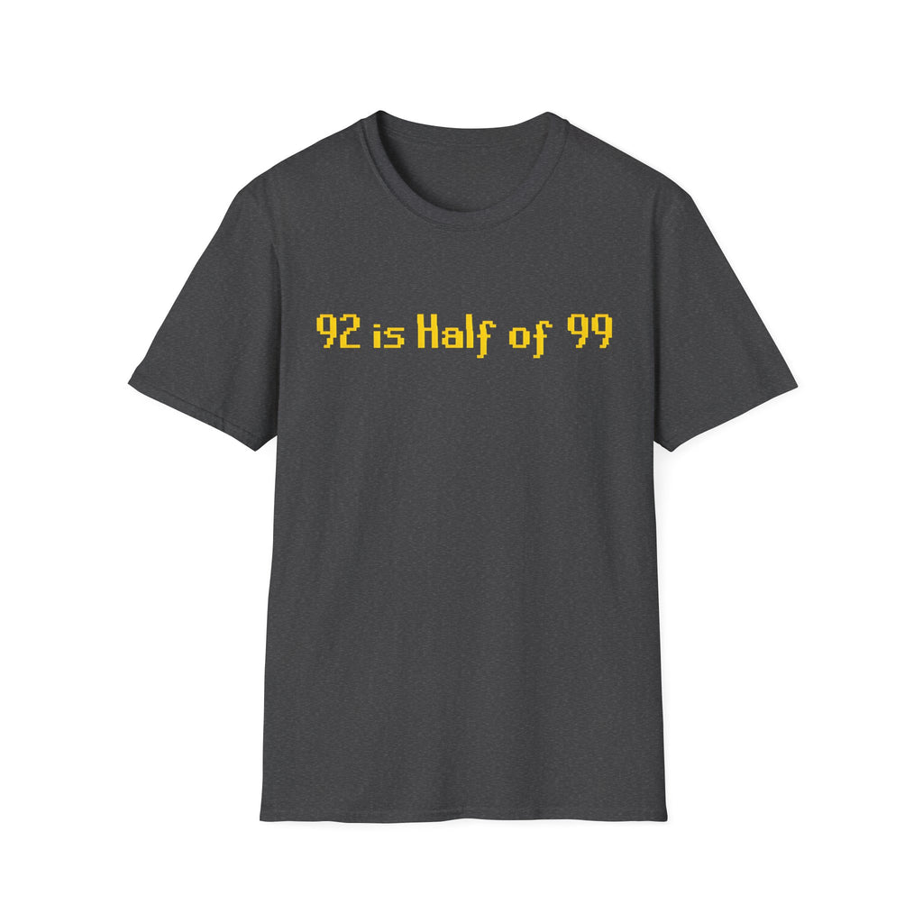 T-Shirt — "92 is Half of 99" Funny Math Gamer Joke Tee