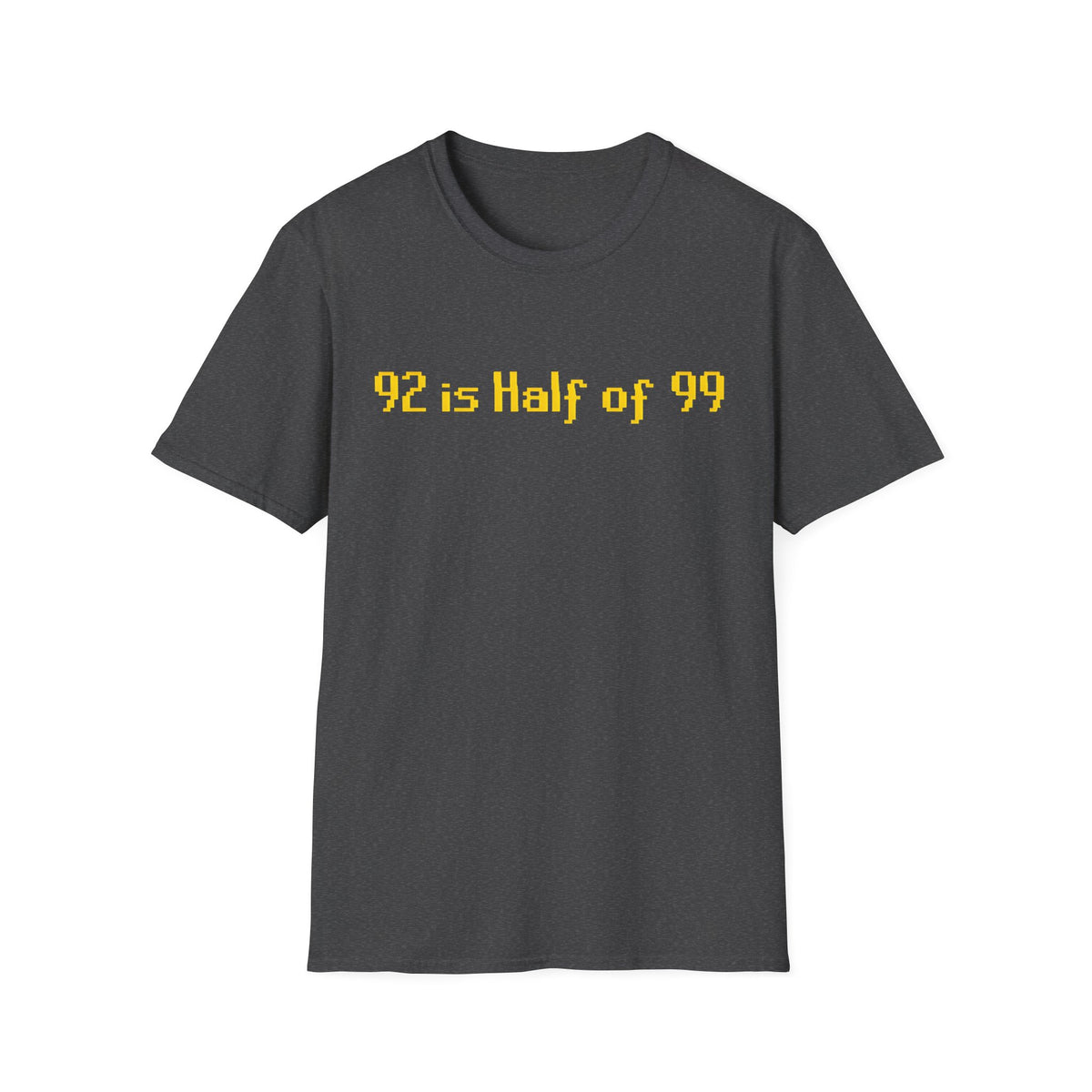 T-Shirt — "92 is Half of 99" Funny Math Gamer Joke Tee