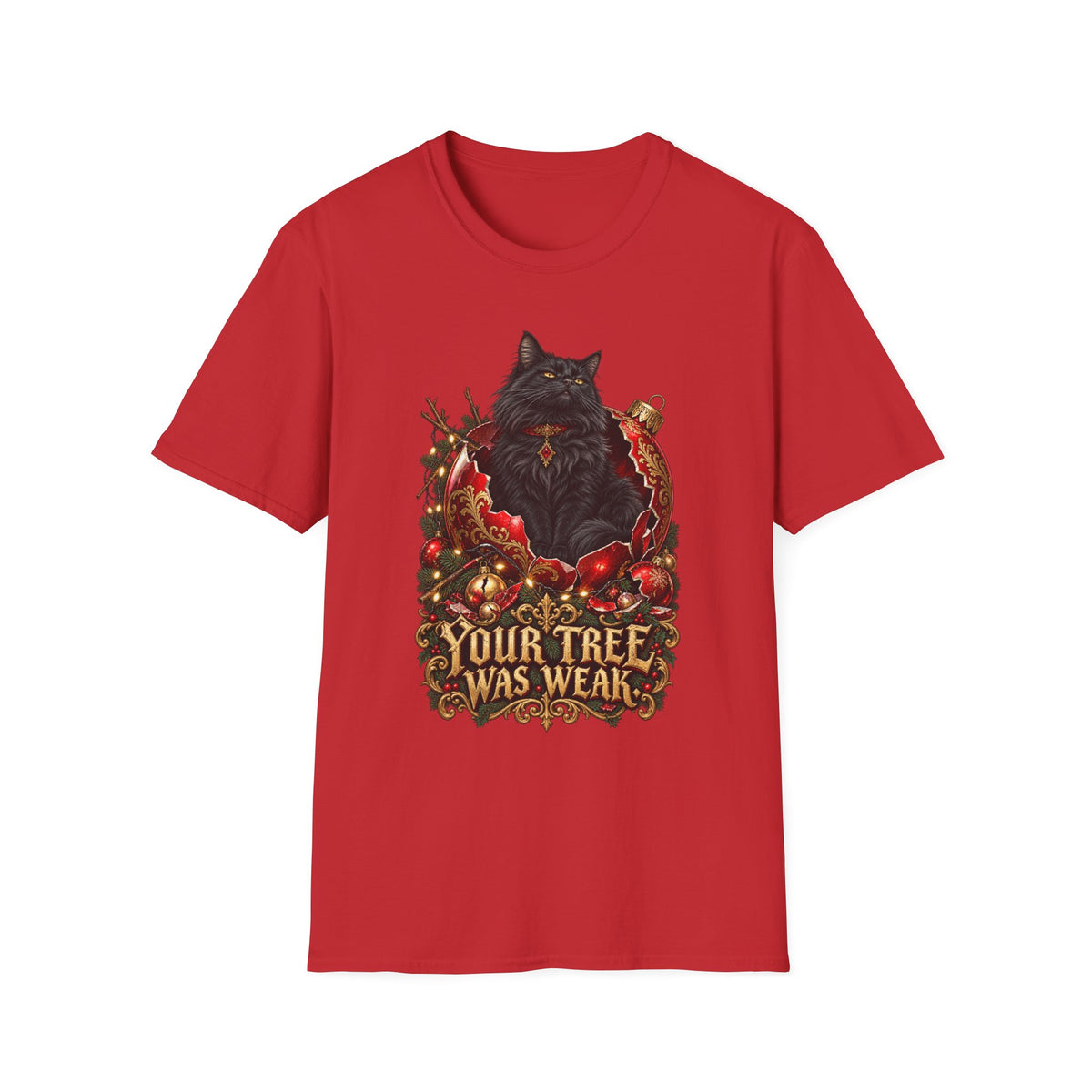 Your Tree Was Weak | Cat Lover Christmas T-Shirt