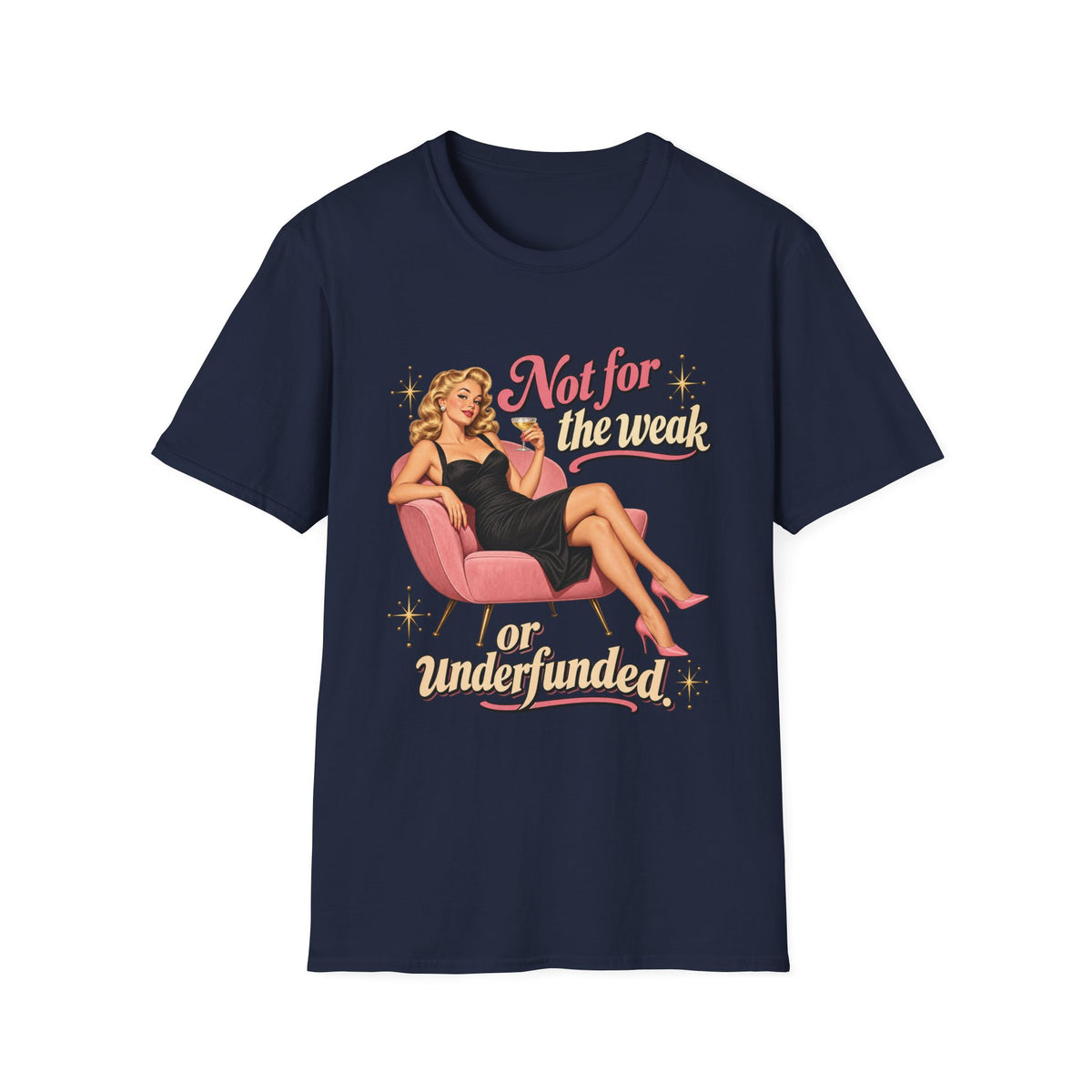 Not For The Weak or Underfunded | Vintage Pinup Tee