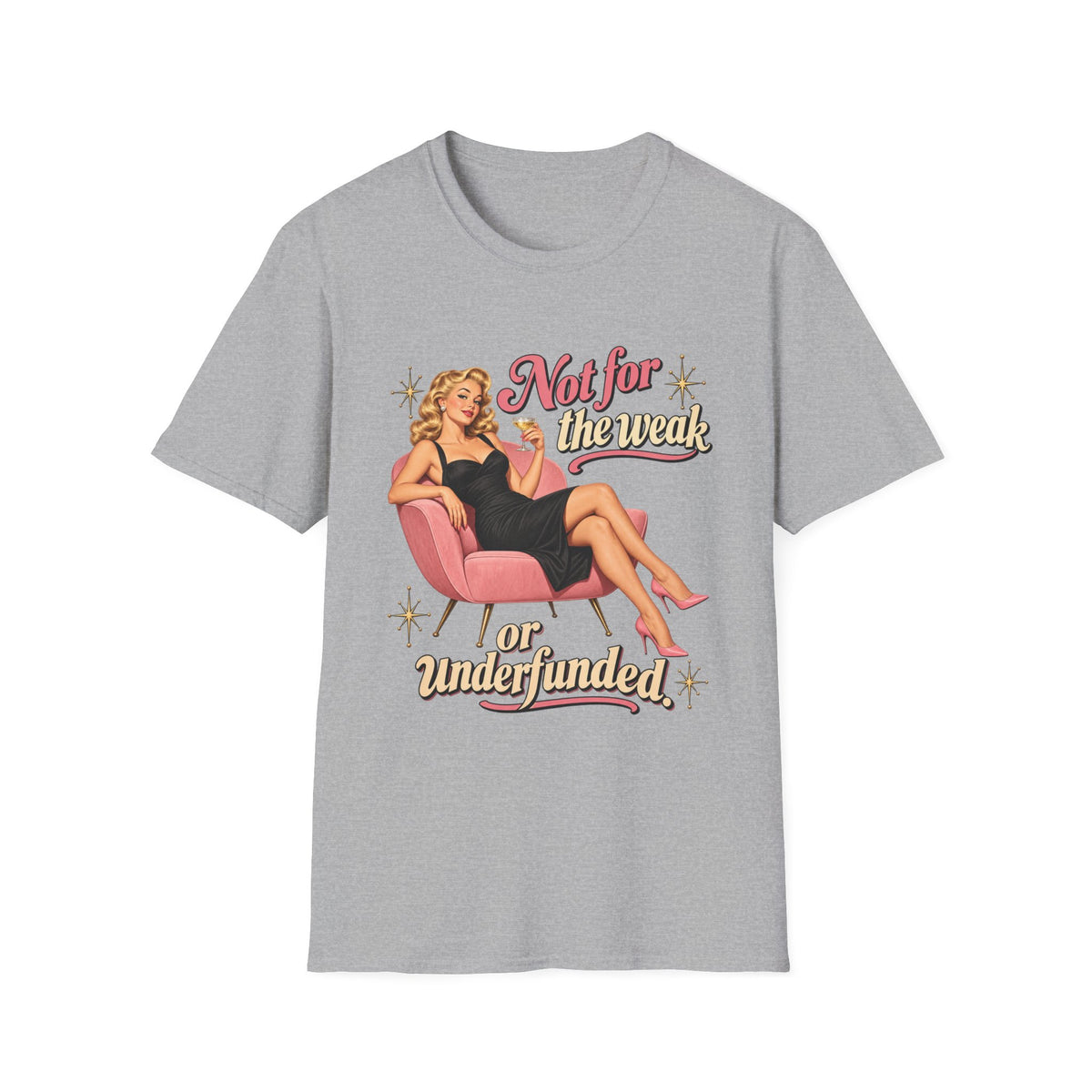 Not For The Weak or Underfunded | Vintage Pinup Tee