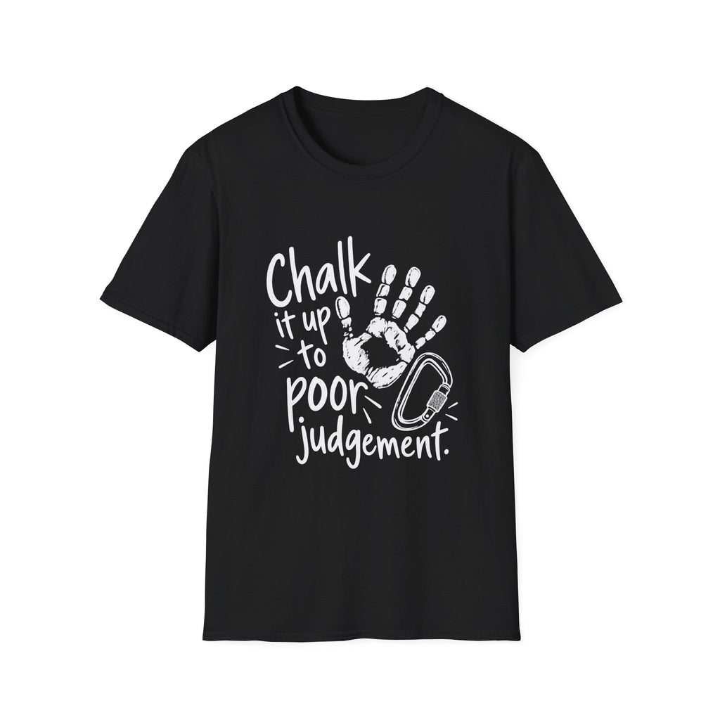 Climbing Gift | Chalk It Up to Poor Judgement | Graphic Tee