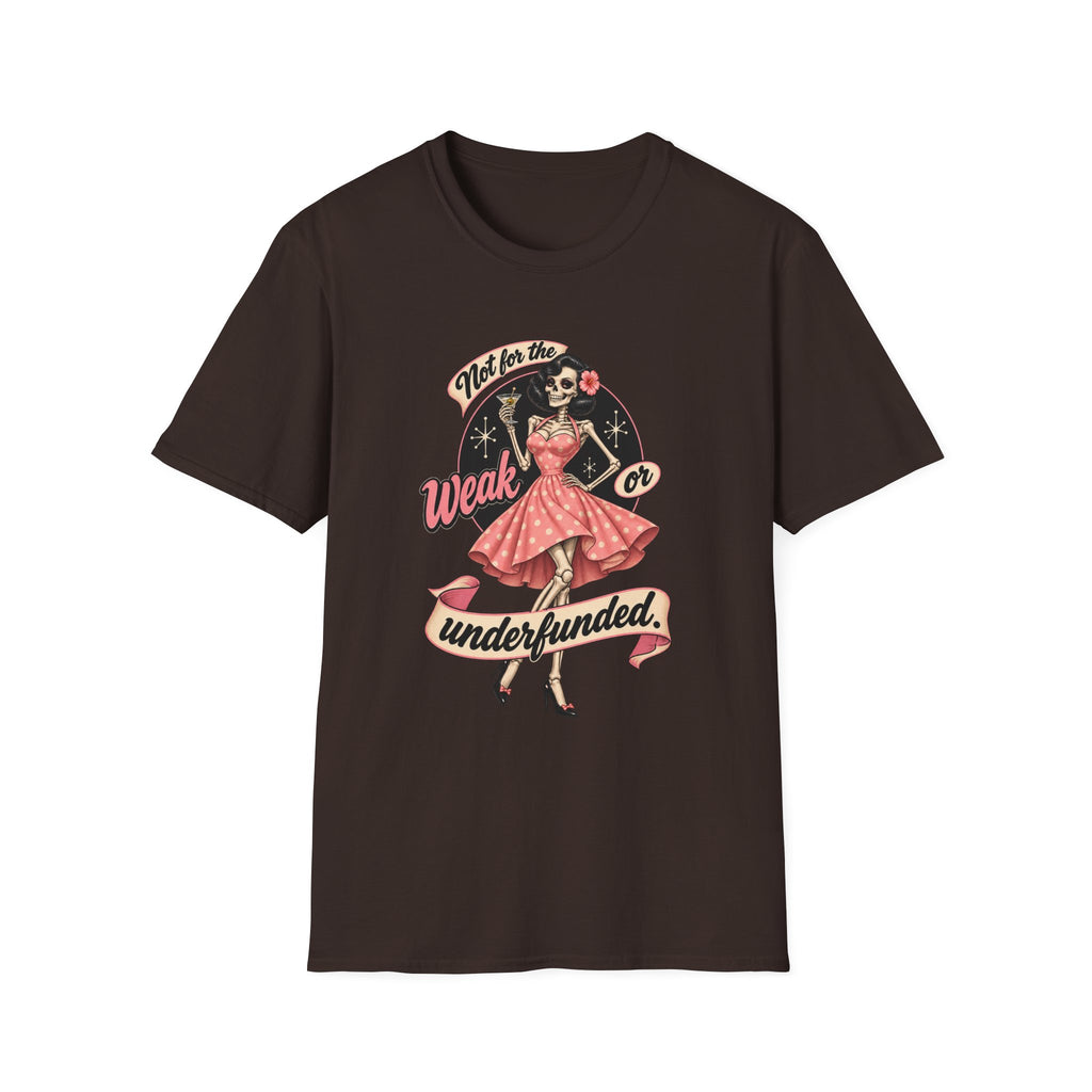 Not Too Weak | Weak or Underfunded | Retro Pin-Up Tee