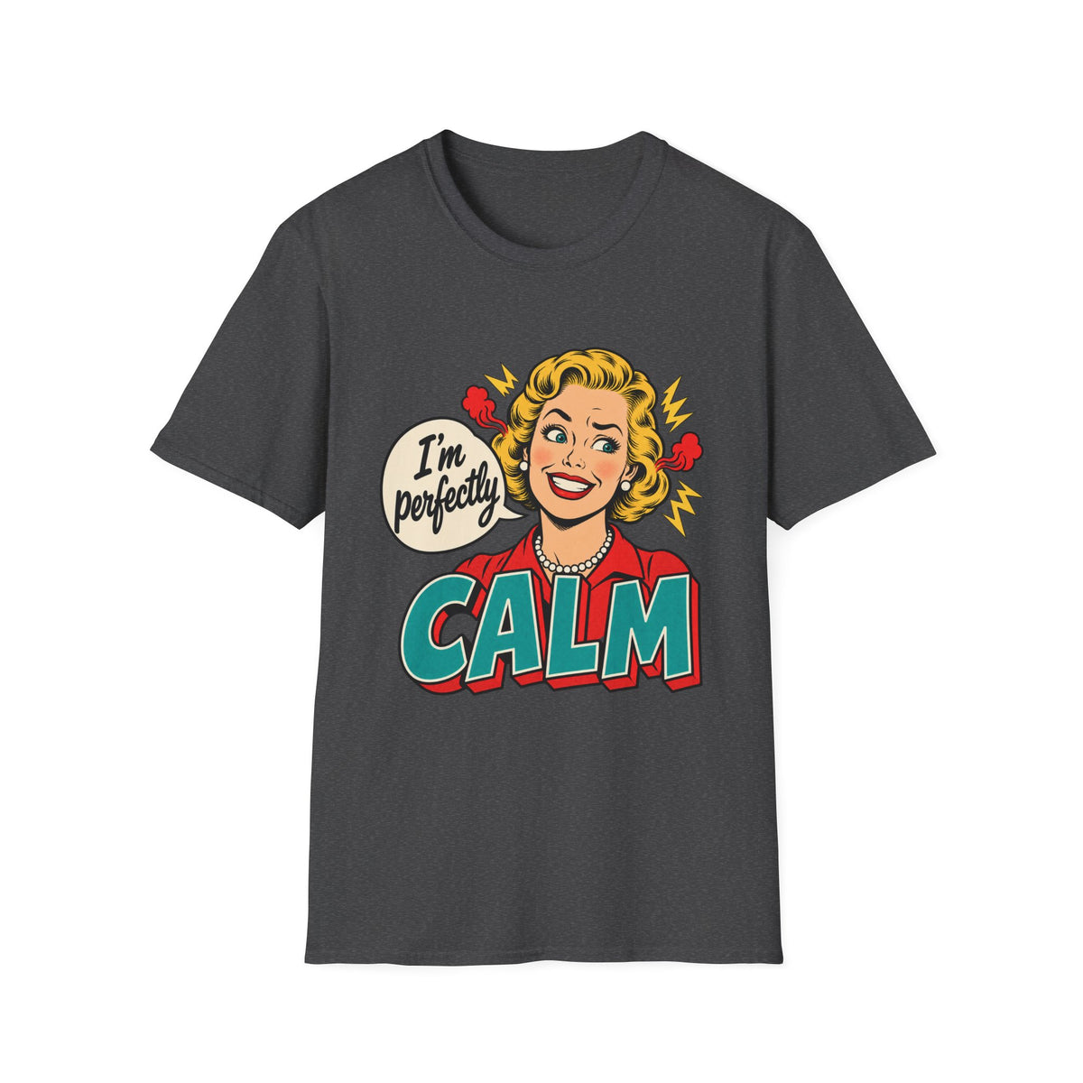 I'm Perfectly Calm | Vintage Pop Art Tee