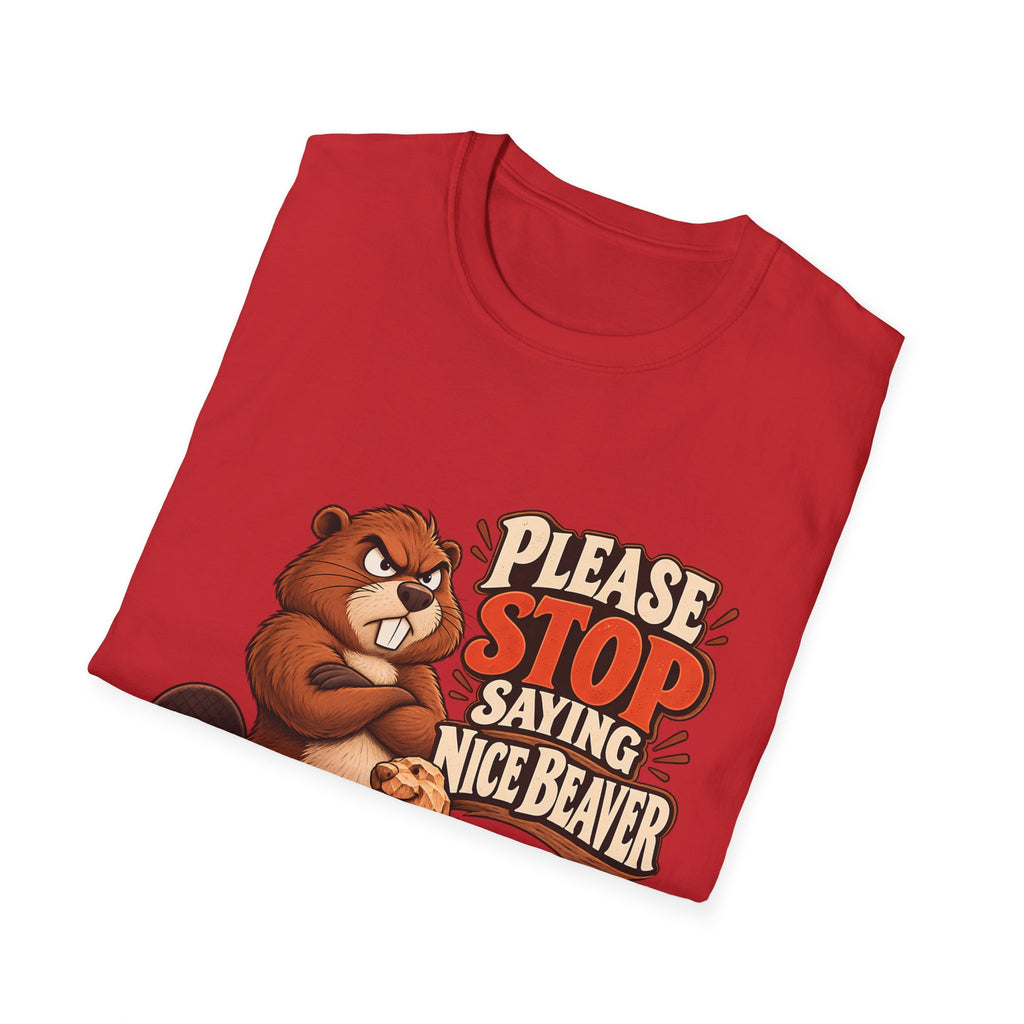 Please Stop Saying Nice Beaver | Funny Beaver Humour T-Shirt
