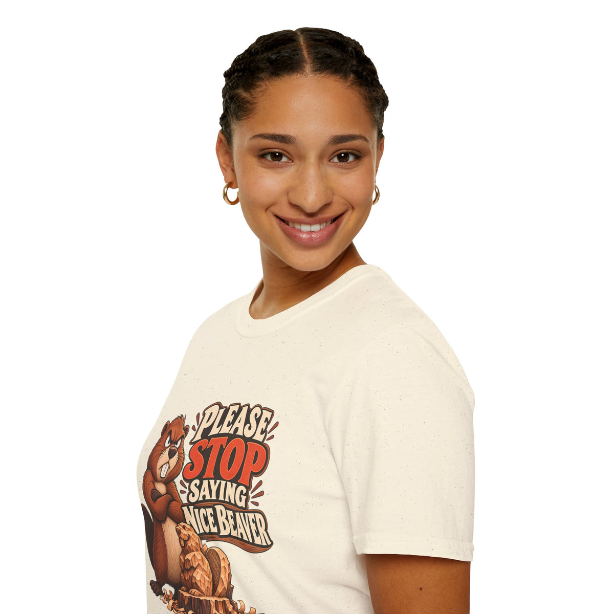 Please Stop Saying Nice Beaver | Funny Beaver Humour T-Shirt